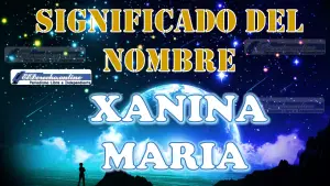 Significado del nombre Xanina Maria: su origen y más
