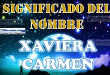 Significado del nombre Xaviera Carmen, su origen y más