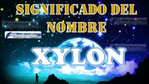Significado del nombre Xylon: su origen y más