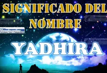 Significado del nombre Yadhira: su origen y más