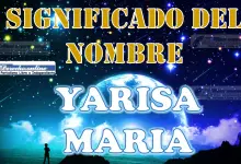 Significado del nombre Yarisa Maria: su origen y más