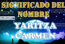 Significado del nombre Yaritza Carmen: su origen y más