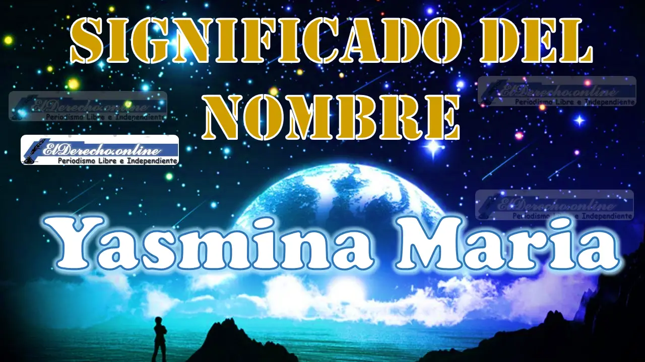 Significado del nombre Yasmina Maria: su origen y más