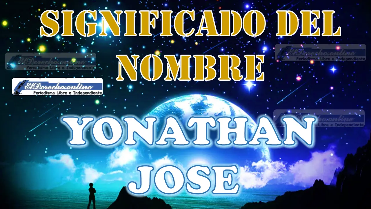 Significado del nombre Yonathan Jose: su origen y más