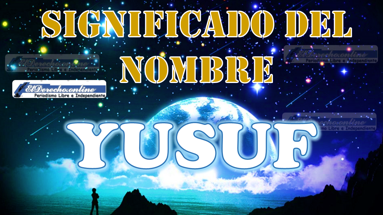 Significado del nombre Yusuf: su origen y más