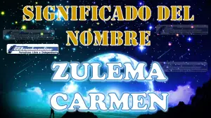 Significado del nombre Zulema Carmen: su origen y más