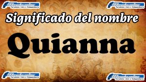 Significado del nombre Quianna: su origen y más