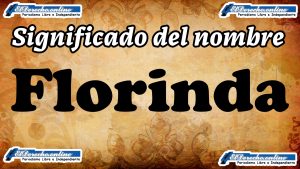 Significado del nombre Florinda: su origen y más