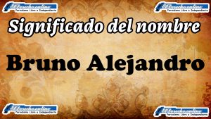 Significado del nombre Bruno Alejandro: su origen y más