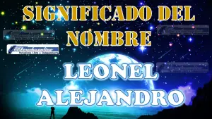 Significado del nombre Leonel Alejandro, su origen y mas