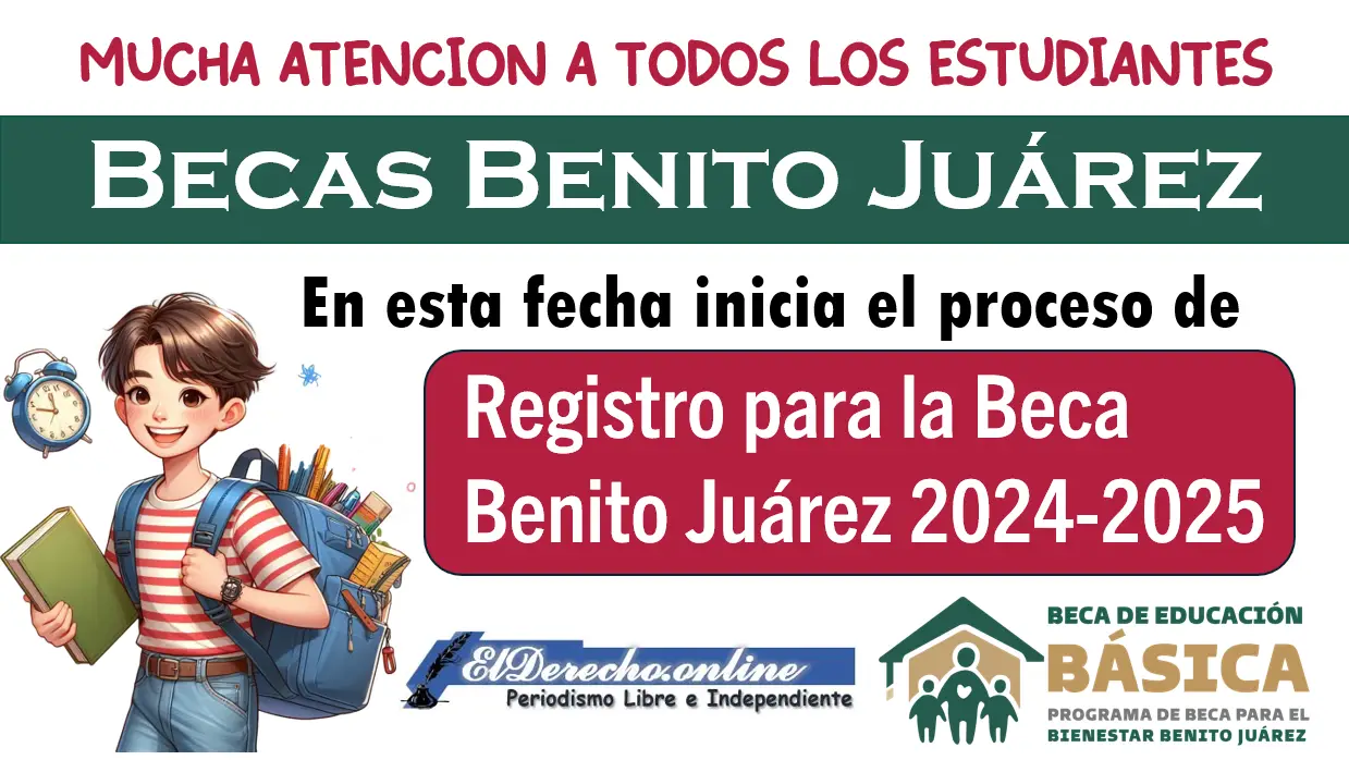 ¡Atención estudiantes! en esta fecha inicia el proceso de registro para la Beca Benito Juárez 2024-2025