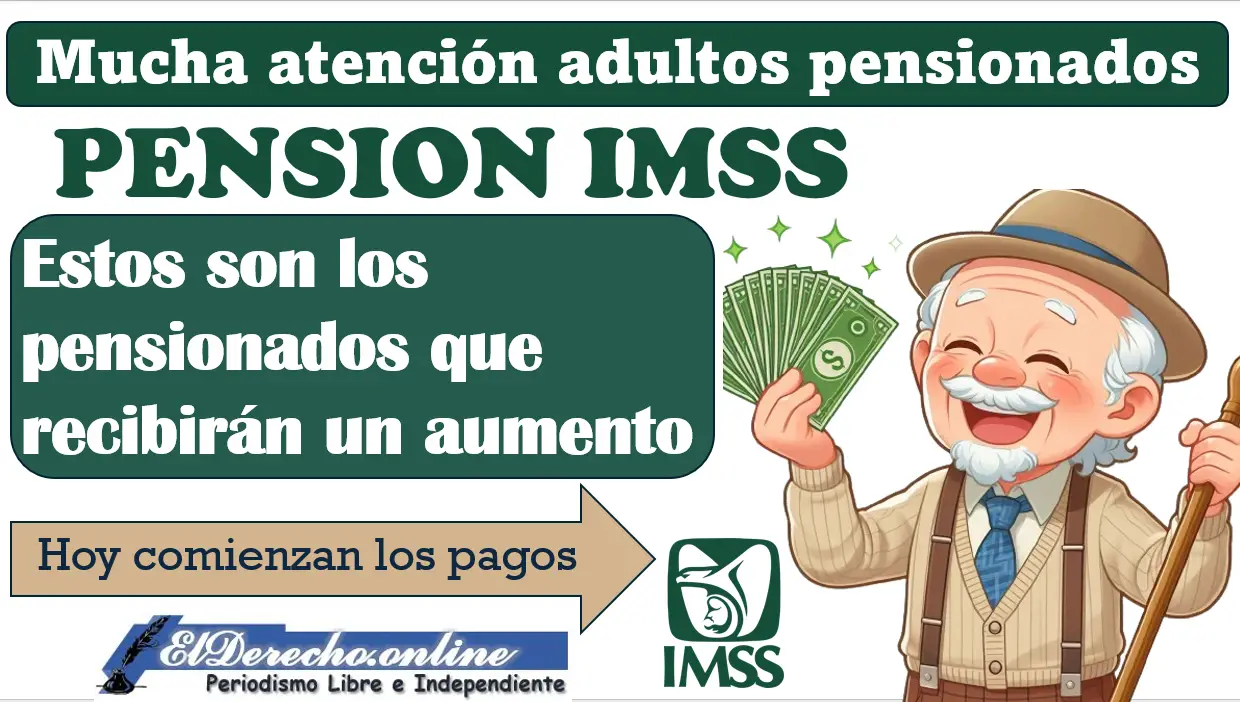 Pensión IMSS 2024 ¿Quiénes recibirán un aumento en sus próximos pagos?