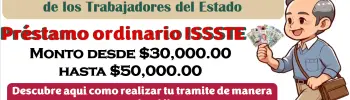 ISSSTE | Préstamo ordinario. ¡Aquí te explicamos sus características y como tramitarlo!