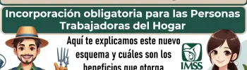 IMSS | ¿Cuáles son los beneficios del nuevo esquema de incorporación obligatoria a trabajadores del hogar?