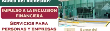 Banco del bienestar | ¿Ya conoces todos los servicios que otorga el banco del bienestar?