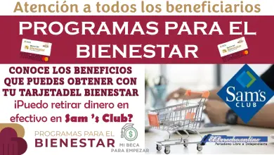 Servicios que ofrece Sam’s Club a los beneficiarios de los Programas del Bienestar