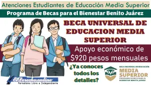 ¿Ya eres beneficiario? Beca Universal para el Bienestar Benito Juárez de Educación Media Superior