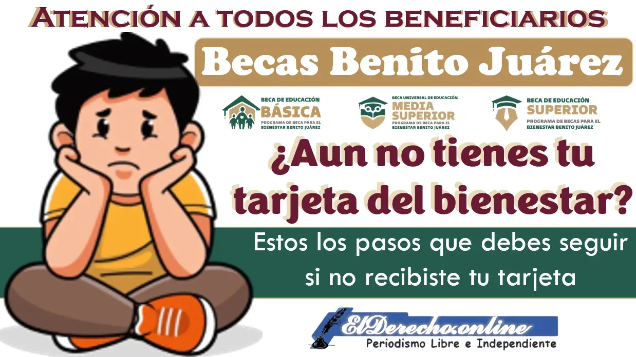 ¿No te entregaron tu tarjeta? Becas Benito Juárez | Esto es lo que debes hacer