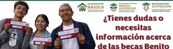 ¿Tienes dudas o necesitas información acerca de las becas Benito Juárez?