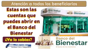 Estas son las cuentas que puedes abrir en el Banco del Bienestar | Entérate