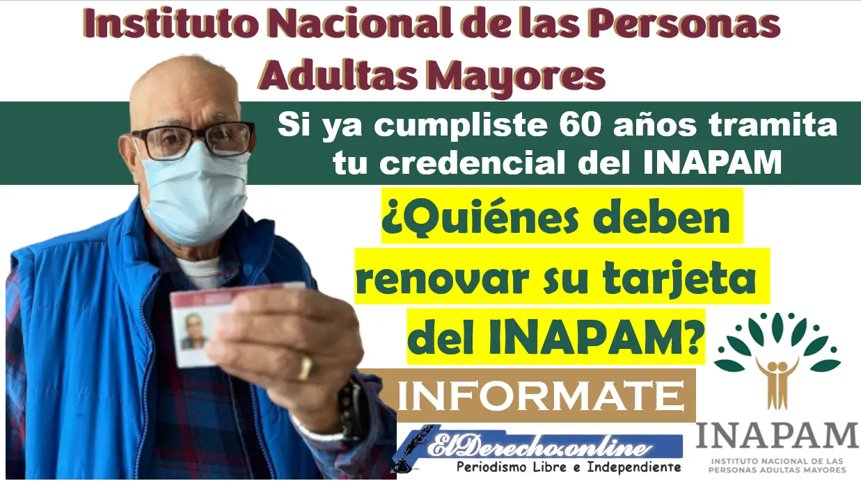 ¿Quiénes deben renovar su tarjeta del INAPAM? Infórmate y sigue disfrutando de los beneficios de tu tarjeta