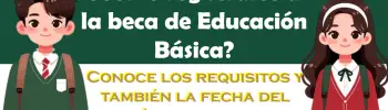 ¿Cómo registrarte a la beca Benito Juárez Educación Básica? Además, ¿Cuándo es el próximo deposito?