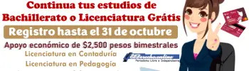 Continua tus estudios de Bachillerato o Licenciatura Gratis y Recibe $2,500 pesos bimestrales: Requisitos y registro aquí