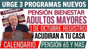 Habrá 3 Nuevos Programas de Bienestar y ¡Ya hay fecha para los Pagos de Pensiones para Adultos Mayores!