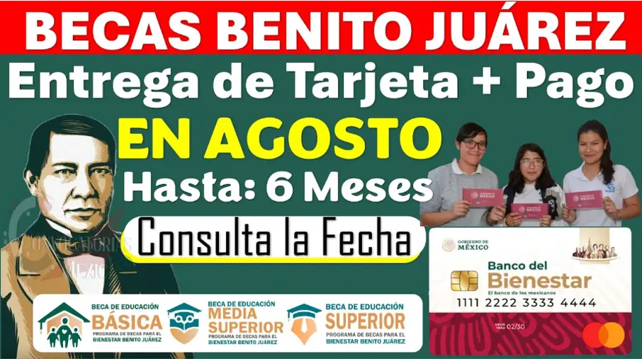 ¿Cómo Obtener tu Tarjeta del Bienestar y Recibir tu Pago de 6 meses?, Reactivación de Becas Benito Juárez en Agosto