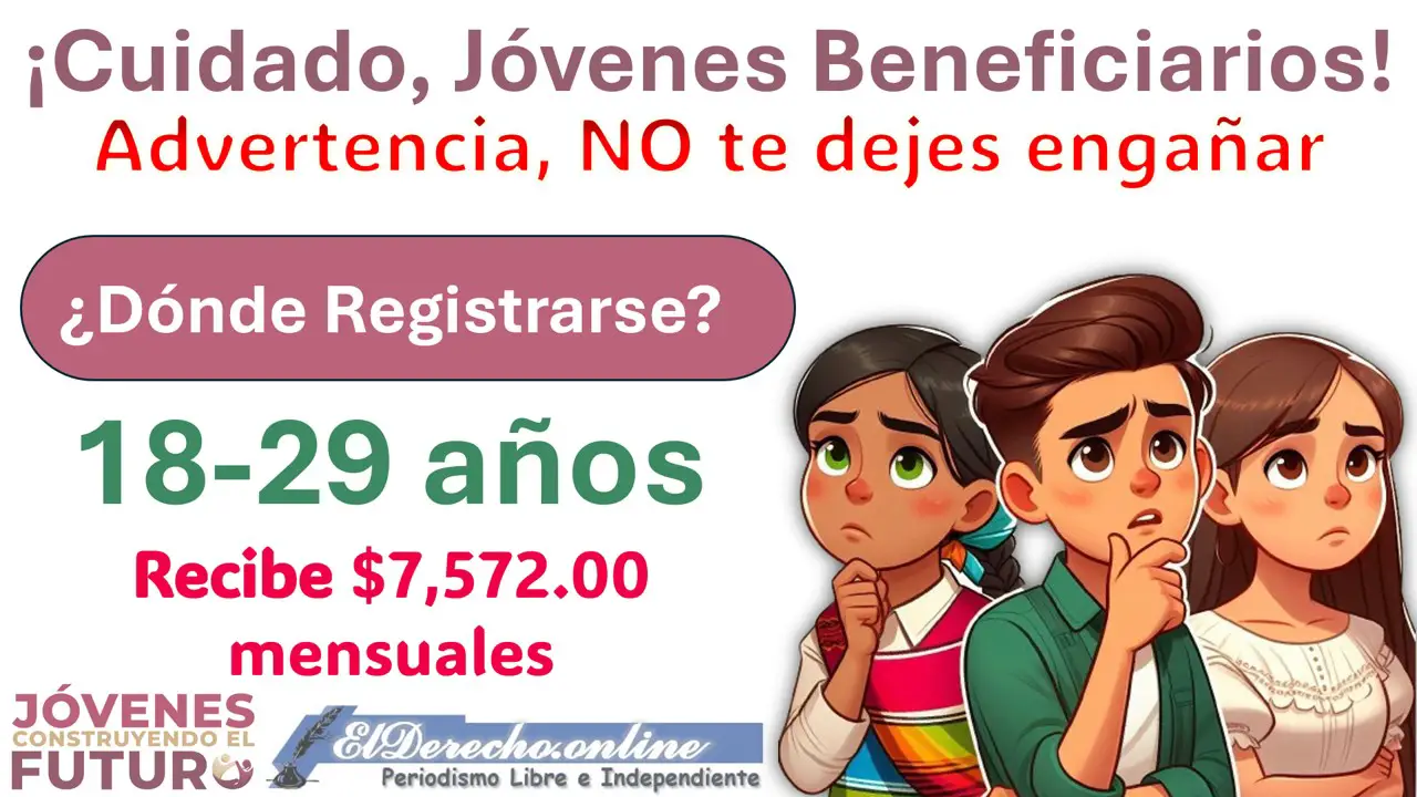 beneficiario de jovenes construyendo el futuro cuidado no te dejes enganar