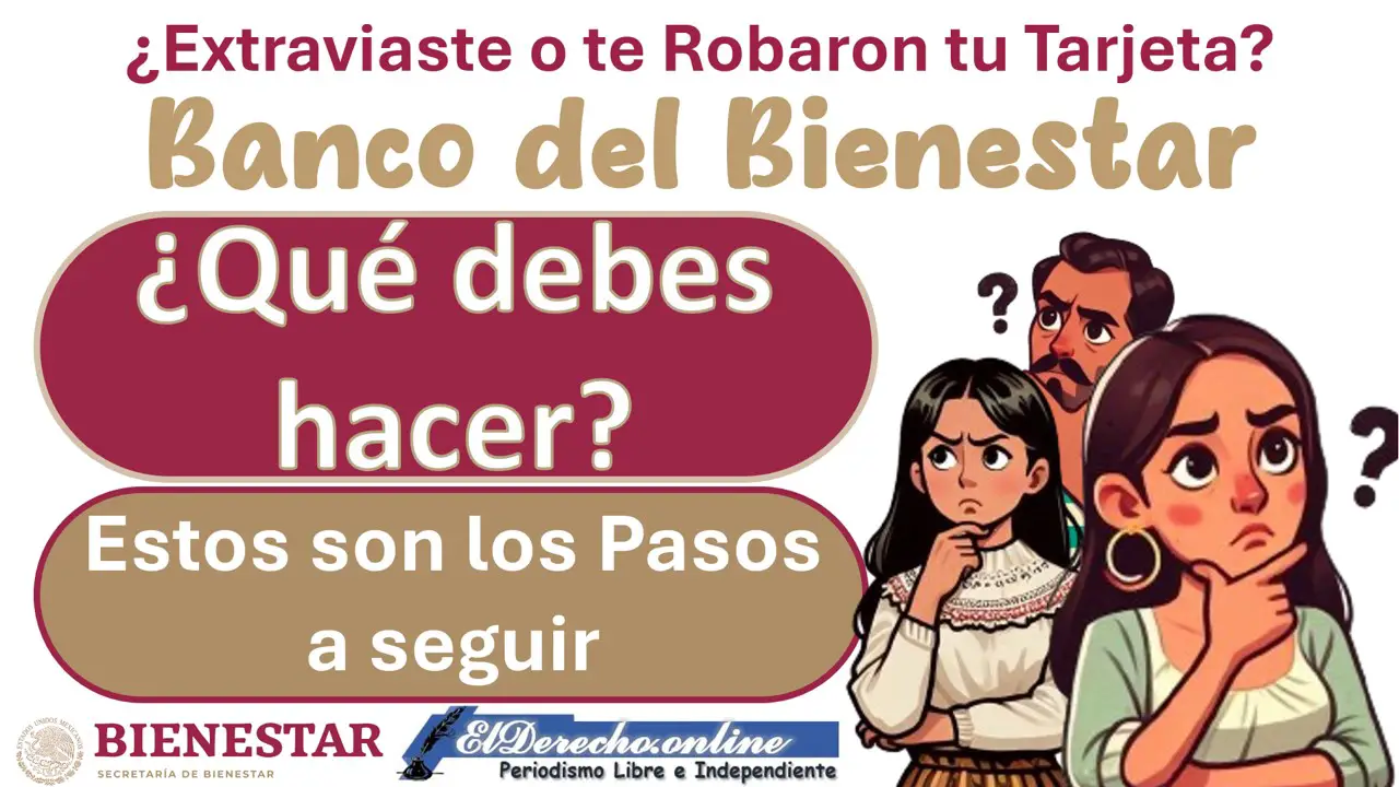 extraviaste-o-te-robaron-tu-tarjeta-del-banco-del-bienestar-que-debes-hacer