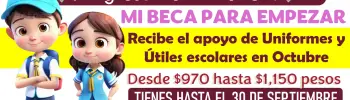 Recibe un Apoyo de Uniformes y Útiles escolares en Octubre desde $970 hasta $1,150 pesos ¿TE INTERESA? Aquí te explicamos