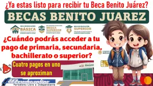 ¿Cuándo podrás acceder a tu pago de primaria, secundaria, bachillerato o educación superior? | Cuatro pagos en uno se aproximan ¡ATENTO!