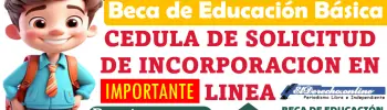 ¡ATENCIÓN! CÉDULA DE SOLICITUD DE INCORPORACIÓN EN LÍNEA | Padre, madre o tutor de esta manera podrás llenar tu solicitud