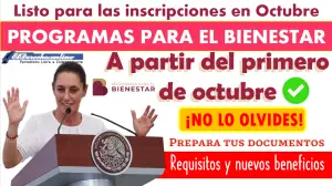 Listo para las inscripciones en Octubre | Nuevos programas para el bienestar: requisitos y nuevos beneficios