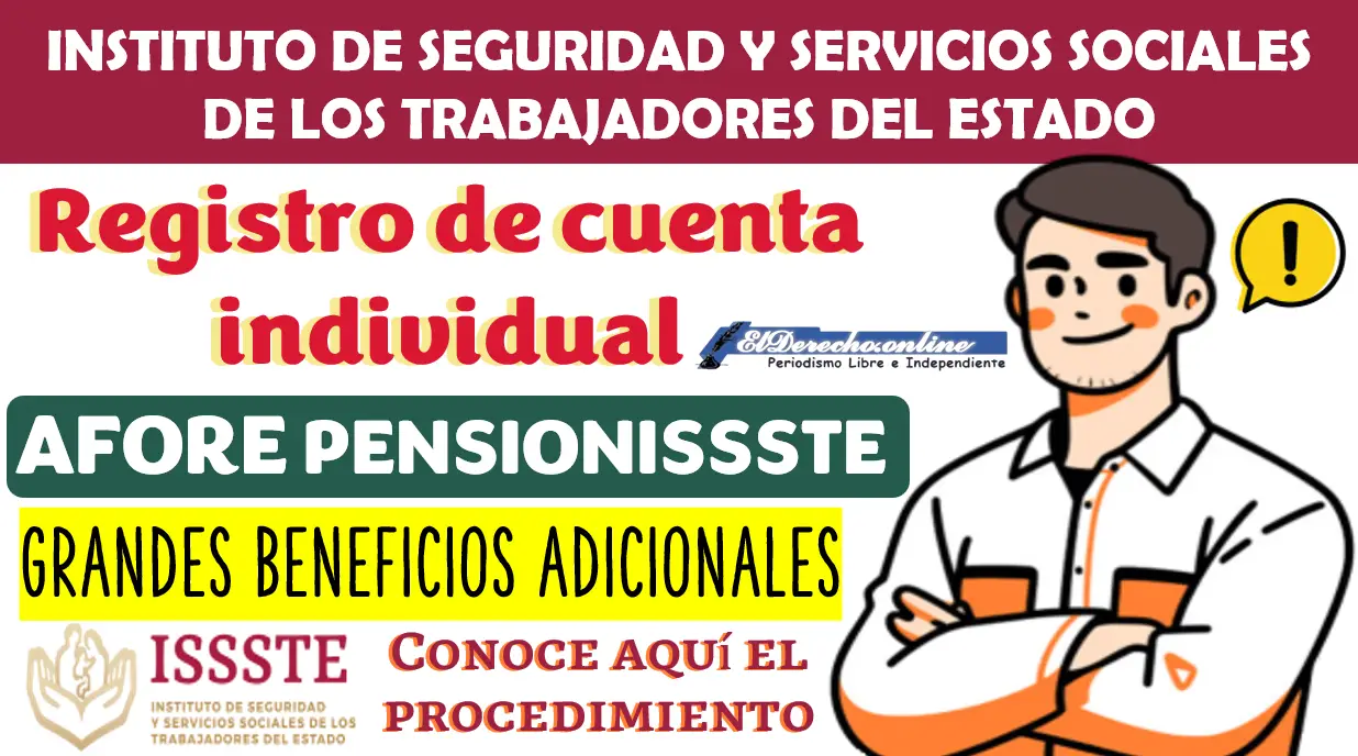 Registro de cuenta individual a AFORE PENSIONISSSTE | Conoce aquí el procedimiento para registrarte