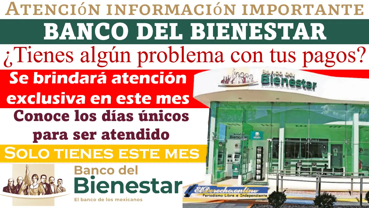 ¡Atención Beneficiarios! Si tienes alguna inconformidad con tus pagos el banco del bienestar estará brindando atención en este mes: conoce los días exclusivos de atención aquí