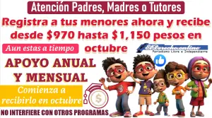 Registra a tus hijos ahora y recibe desde $970 hasta $1,150 pesos en octubre | Este programa no interfiere con tu inscripción a otros programas.