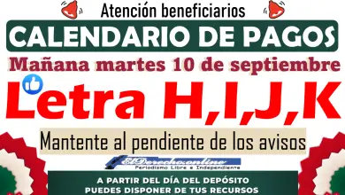 Martes 10 de Septiembre, cobran las letras H, I, J, K | Conoce más información del apoyo aquí.