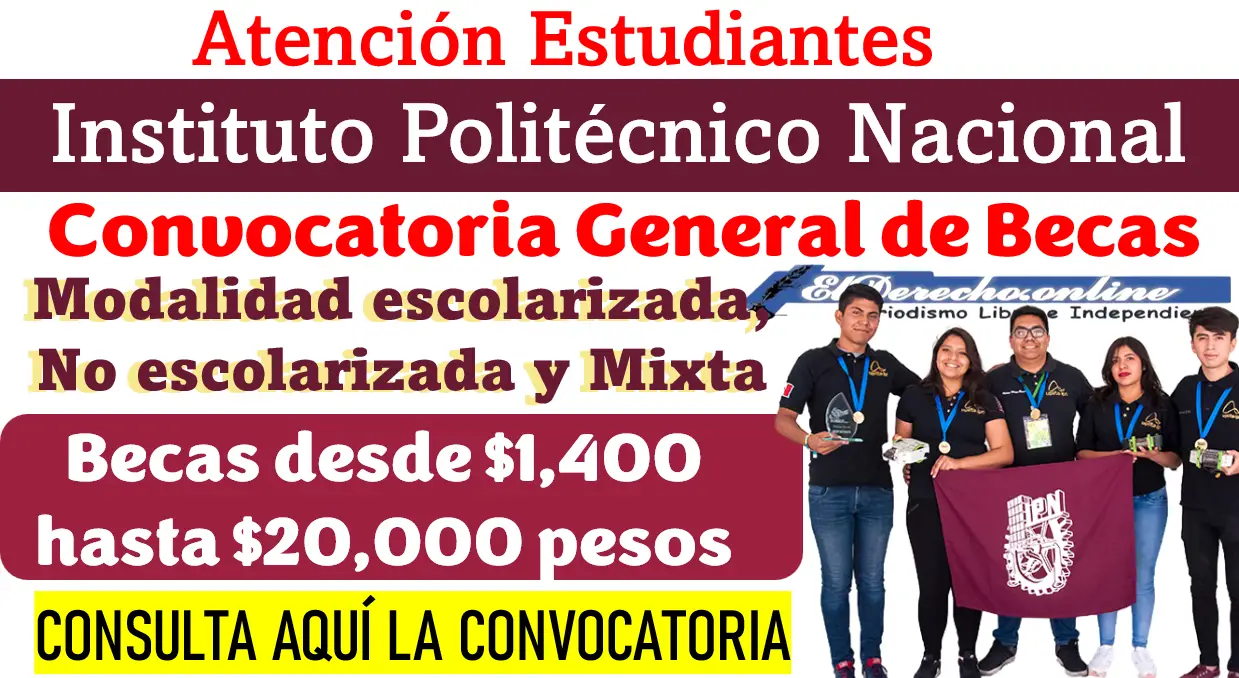 Convocatoria General de Becas IPN 2024-2025 | Becas desde $1,400 hasta $20,000 pesos: Consulta aquí antes de octubre de 2024