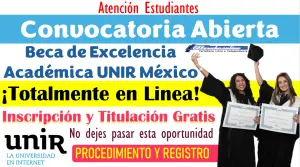 Convocatoria Abierta Beca de Excelencia Académica UNIR México | Inscripción y Titulación Gratis ¡Totalmente en Línea!