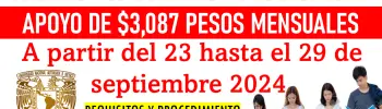 Beca UNAM ofrece un monto de $3,087 mensuales | Conoce quienes pueden postularse del 23 hasta el 29 de septiembre 2024.