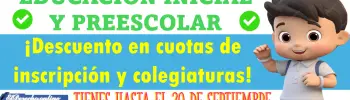 ¡Atención! Realiza el registro y obtén descuento en Inscripción y Colegiatura de Educación Inicial y Preescolar