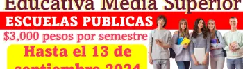 Últimos 2 días de Registro para la Beca de Excelencia Educativa Media Superior de Escuelas Públicas | Recibe $3,000 por semestre