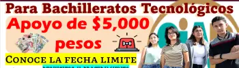 Becas STEM para Bachilleratos Tecnológicos | Regístrate y obtén $5,000 pesos: Esta es la fecha límite, aún estás a tiempo