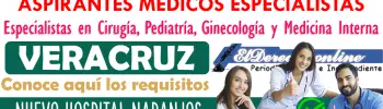 Convocatoria Abierta para Médicos Especialista en Veracruz | Conoce aquí todos los detalles