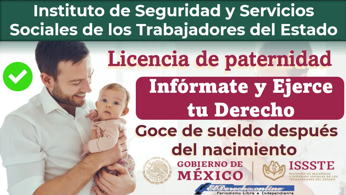 ¿Estás a punto de convertirte en padre y aún no sabes que es la Licencia de Paternidad? Infórmate aquí