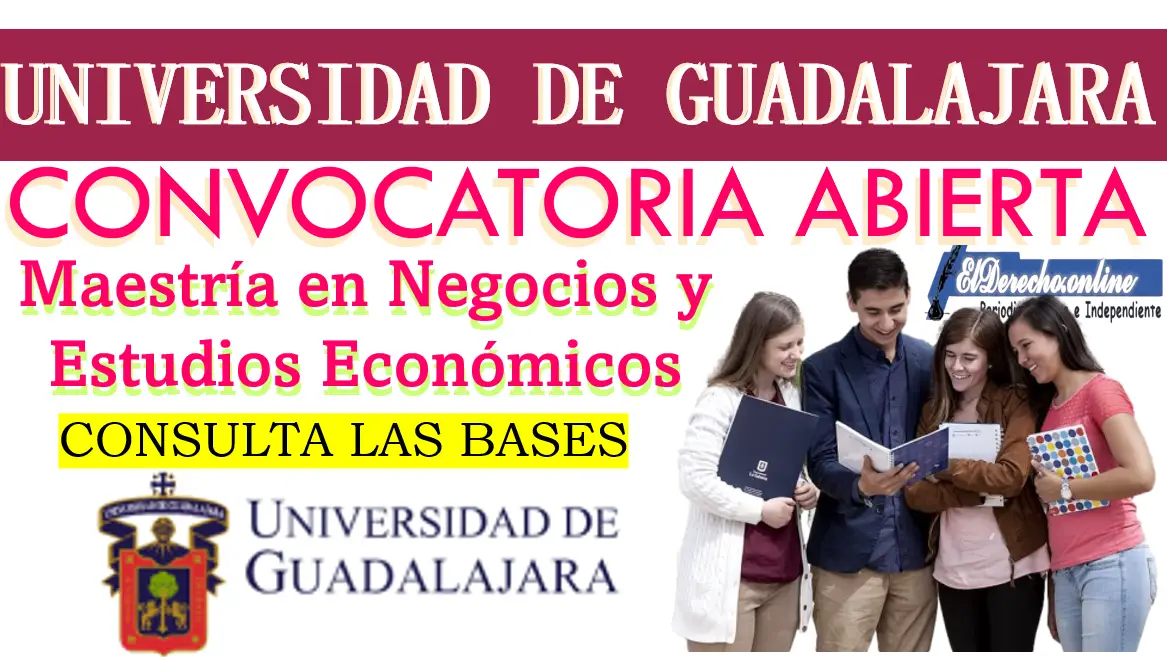 Convocatoria Abierta "Maestría en Negocios y Estudios Económicos" Consulta las bases