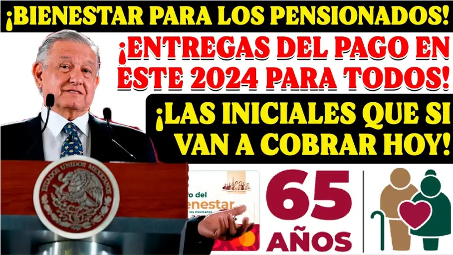 Fechas y Monto de los Pagos de la Pensión del Bienestar para Adultos Mayores, ¡Estas letras les corresponde cobrar hoy!