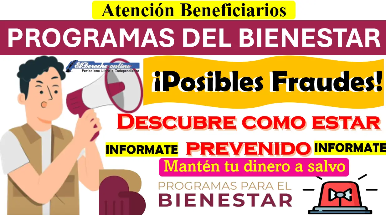 ¡Posibles fraudes a beneficiarios! Descubre de que manera operan para estar prevenido | Programas del Bienestar